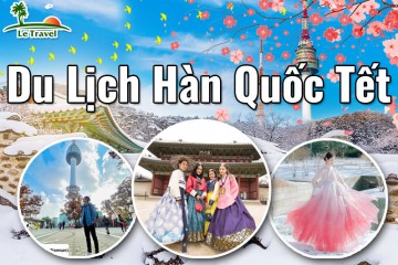 Tham gia du lịch Hàn Quốc dịp Tết có gì đặc sắc