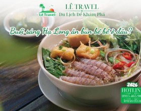 Buổi sáng Hạ Long ăn bún bề bề ở đâu chuẩn vị dân địa phương nhất