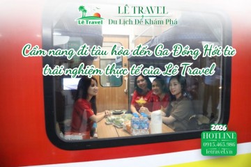 Cẩm nang đi tàu hỏa đến Ga Đồng Hới từ trải nghiệm thực tế của Lê Travel