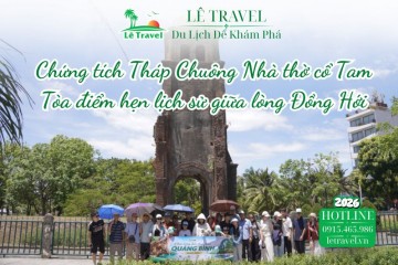 Chứng tích Tháp Chuông Nhà thờ cổ Tam Tòa điểm hẹn lịch sử giữa lòng Đồng Hới
