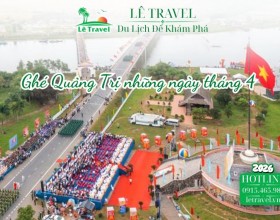 Ghé Quảng Trị những ngày tháng 4 khi lịch sử hòa nhịp cùng hội hè