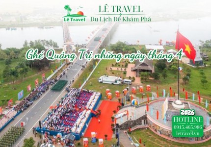 Ghé Quảng Trị những ngày tháng 4 khi lịch sử hòa nhịp cùng hội hè