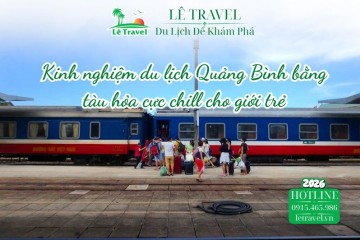 Kinh nghiệm du lịch Quảng Bình bằng tàu hỏa cực chill cho giới trẻ