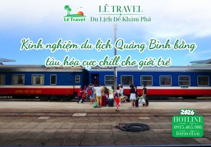 Kinh nghiệm du lịch Quảng Bình bằng tàu hỏa cực chill cho giới trẻ