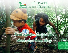 Kinh nghiệm đưa trẻ nhỏ chinh phục hang động an toàn và thú vị