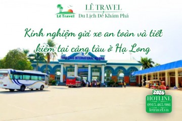 Kinh nghiệm gửi xe an toàn và tiết kiệm tại cảng tàu ở Hạ Long
