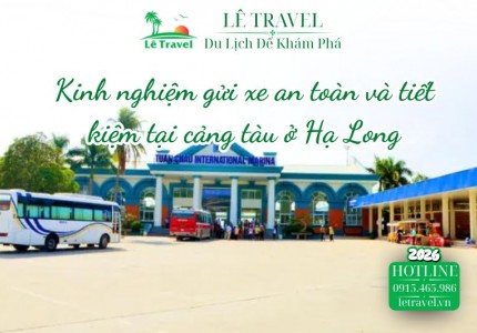 Kinh nghiệm gửi xe an toàn và tiết kiệm tại cảng tàu ở Hạ Long