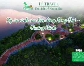 Ký ức vĩnh cửu bên dòng Long Đại - Quảng Bình