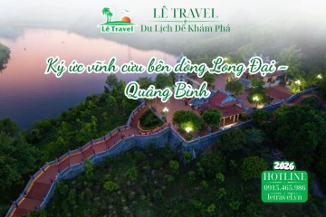 Ký ức vĩnh cửu bên dòng Long Đại - Quảng Bình