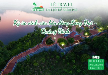 Ký ức vĩnh cửu bên dòng Long Đại - Quảng Bình