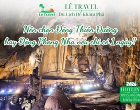 Nên chọn Động Thiên Đường hay Động Phong Nha nếu chỉ có 1 ngày?