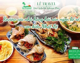 Review các nhà hàng hải sản ngon bổ rẻ ven biển Nhật Lệ