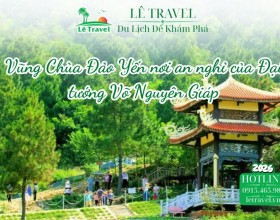 Vũng Chùa Đảo Yến nơi an nghỉ của Đại tướng Võ Nguyên Giáp