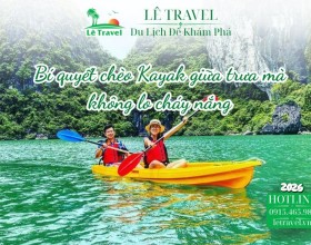 Bí quyết chèo Kayak giữa trưa mà không lo cháy nắng