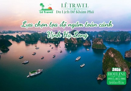 Lựa chọn tọa độ ngắm toàn cảnh Vịnh Hạ Long hoàn hảo nhất cho bạn