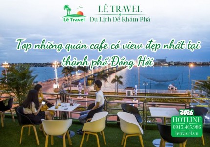 Top những quán cafe có view đẹp nhất tại thành phố Đồng Hới