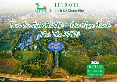 Tour Du Lịch Hà Nội - Đảo Ngọc Xanh Phú Thọ 2N1Đ