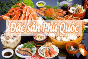 Gợi ý những món ăn ngon nhất định phải thử khi đến Phú Quốc