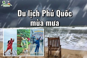 Kinh nghiệm du lịch Phú Quốc mùa mưa