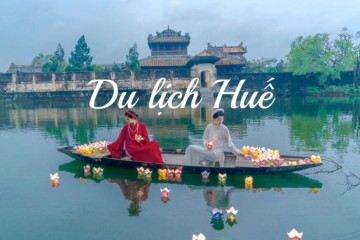 Tất tần tật từ A - Z khi đến Huế mới nhất
