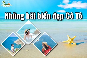 Điểm danh những bãi biển siêu đẹp của Cô Tô