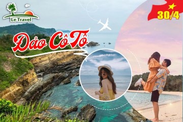 Tận hưởng kỳ nghỉ lễ 30/4 - 1/5 tuyệt vời tại Cô Tô