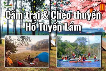 Trải nghiệm cắm trại chèo thuyền tại Hồ Tuyền Lâm
