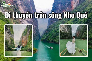 Trải nghiệm đi thuyền trên sông Nho Quế êm đềm
