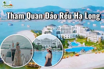 Kinh nghiệm đi đảo Rều khi khám phá Hạ Long chi tiết nhất