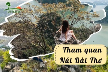 Tham quan Núi Bài Thơ - Điểm ngắm nhìn Hạ Long trên cao