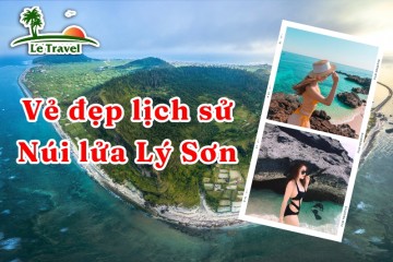 Lý Sơn - Hòn đảo hoang sơ với những di sản núi lửa độc đáo