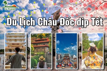 Du lịch Châu Đốc dịp Tết có gì vui và thú vị