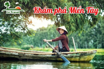 Khám phá miền Tây sông nước miệt vườn