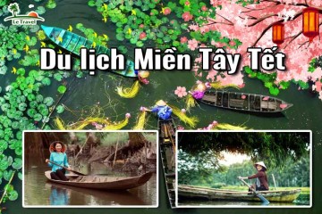 Những địa điểm du lịch Miền Tây dịp Tết