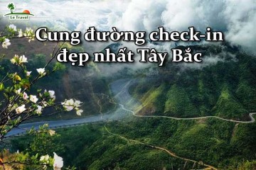 Khám phá những cung đường check-in đẹp nhất Tây Bắc