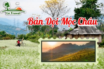 Trải nghiệm làm người Thái khi đến với Bản Dọi Mộc Châu