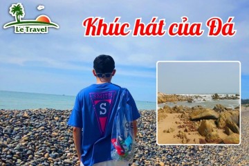 Khúc hát của Đá khi đến với du lịch Mũi Né