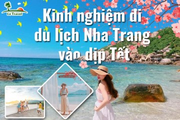 Kinh nghiệm đi du lịch Nha Trang vào dịp Tết