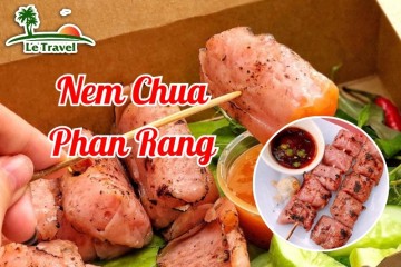 Thưởng thức nem chua Phan Rang của vùng đất Ninh Thuận