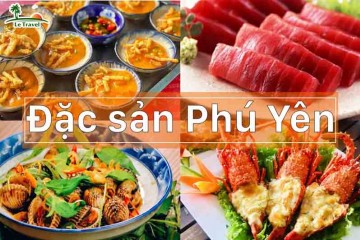 Cùng Lê Travel đi ăn 5 món ngon trứ danh của Phú Yên