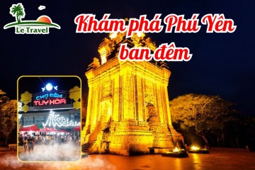 Trải nghiệm và khám phá Phú Yên vào ban đêm