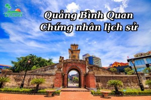 Quảng Bình Quan – Biểu tượng lịch sử oai hùng