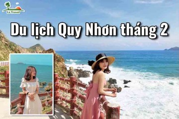 Kinh nghiệm du lịch Quy Nhơn tháng 2 từ Hà Nội