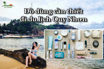 Lựa chọn đồ dùng cần mang khi đi du lịch Quy Nhơn