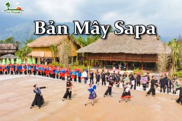 Khám phá Bản Mây - Nét văn hóa bản địa của Sapa