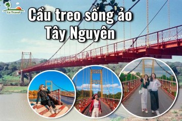 Cầu treo sống ảo ở Tây Nguyên