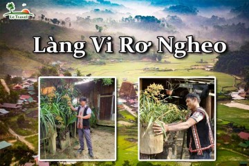 Trải nghiệm độc đáo tại làng Vi Rơ Ngheo