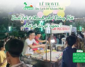 Buổi tối ở thành phố Đồng Hới chơi gì ăn gì ngon