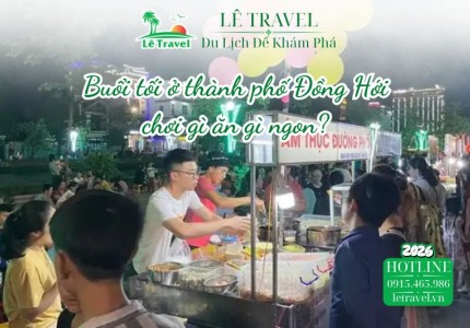 Buổi tối ở thành phố Đồng Hới chơi gì ăn gì ngon