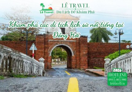 Khám phá các di tích lịch sử nổi tiếng tại Đồng Hới